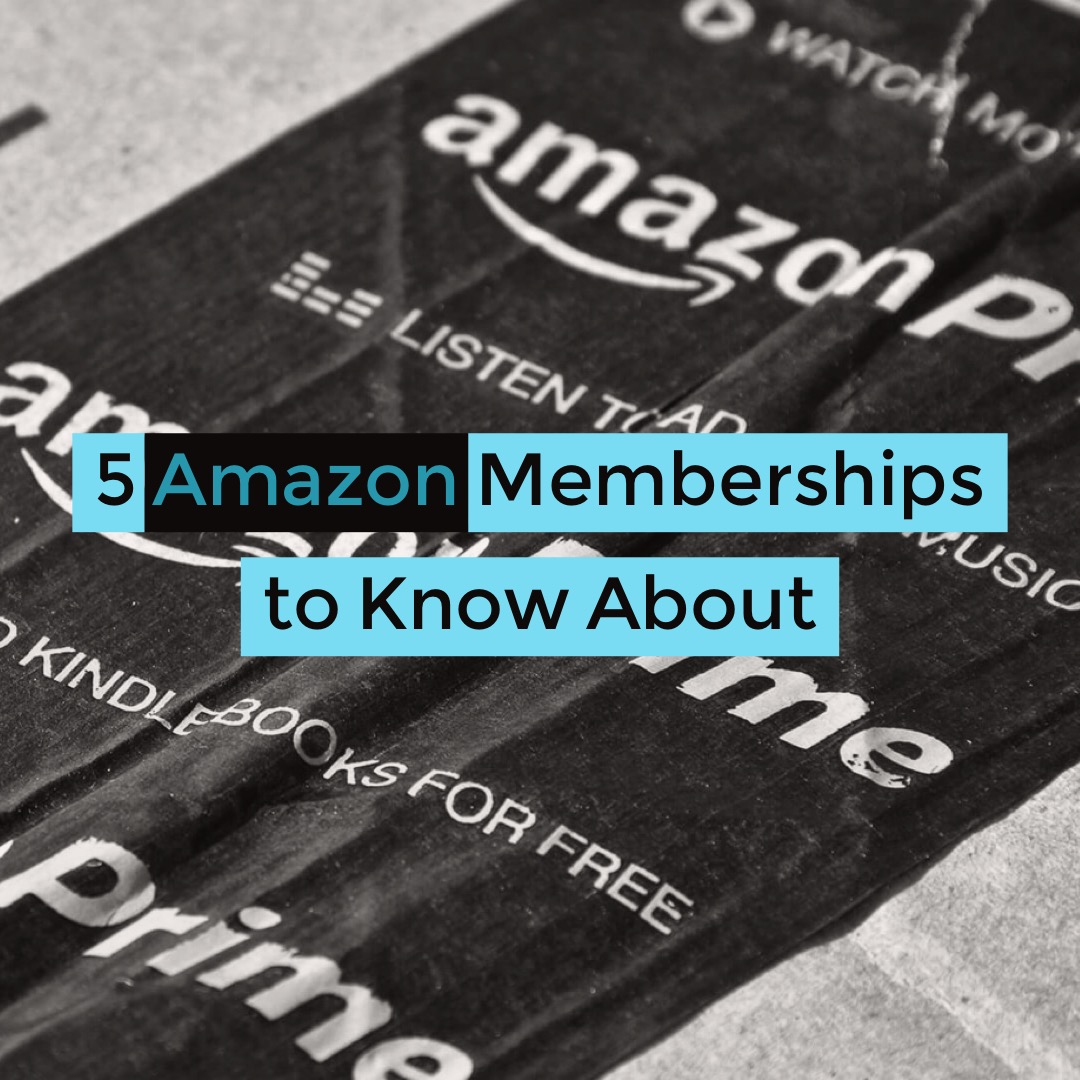 5 Amazon Membership Programs You Need to Know About