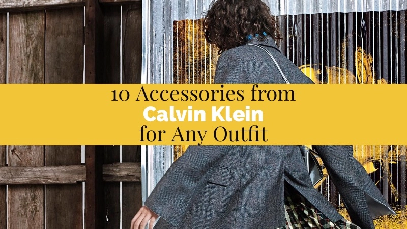 Calvin Klein Perfume, Watches and Accessories to Pull Your Outfit Together 01