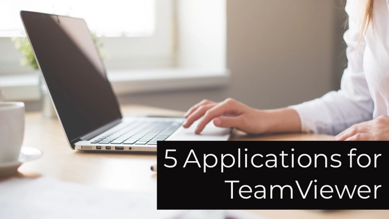  5 Real World Applications for TeamViewer 01