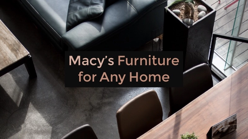 Examples of Macy’s Furniture I Bought to Re-Energize My Home 01