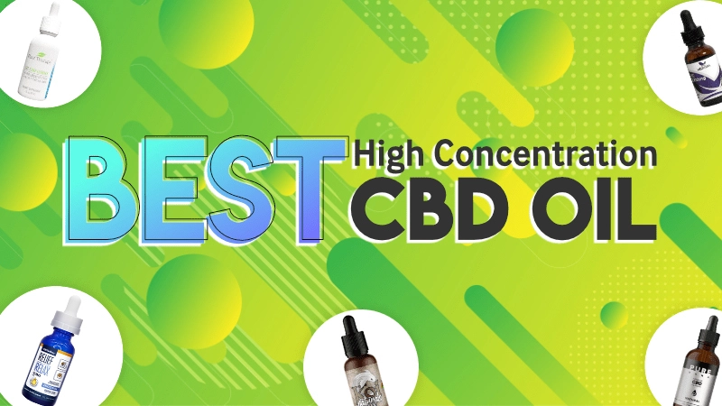 What Is the Best High Concentration CBD Oil? 01