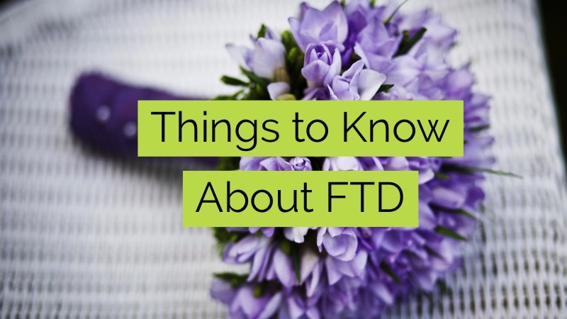 FTD Meaning and Other Essentials to Know Before Buying 01