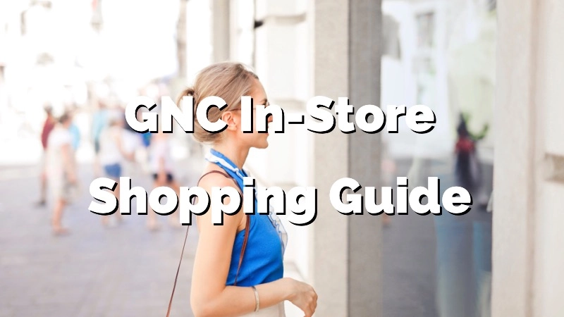 What to Know Before Shopping at GNC Locations 01