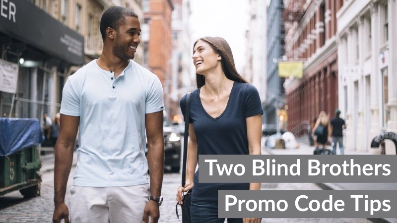 5 Best Tips for Finding Usable Two Blind Brothers Promo Code 01