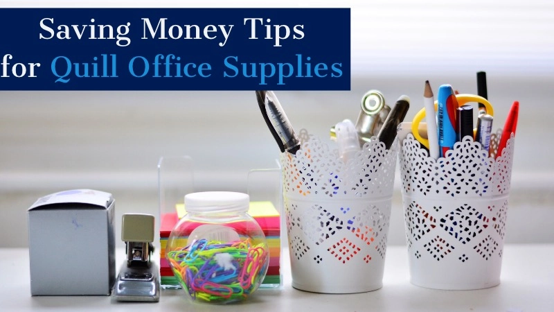 5 Tips for Saving Money on Quill Office Supplies 01