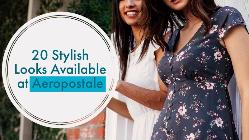 20 of Our Favorite Looks Available Right Now with Aeropostale Coupons 01