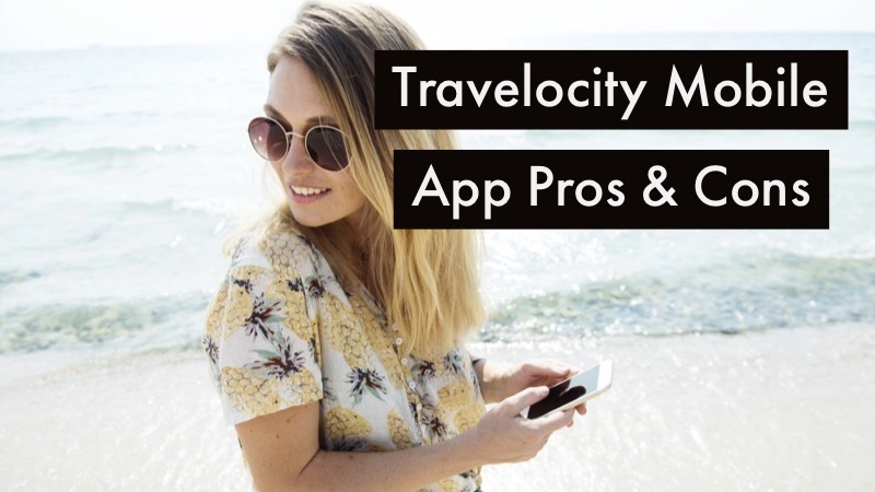Pros and Cons Booking Travel with the Travelocity Mobile App 01