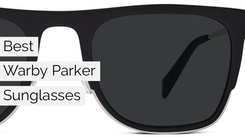 Our Favorite Warby Parker Sunglasses - Prescription and Non-Prescription 01